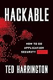 Hackable: How to Do Application Security Right