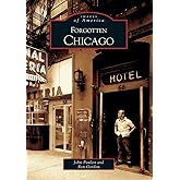 Forgotten Chicago (Images of America: Illinois)
