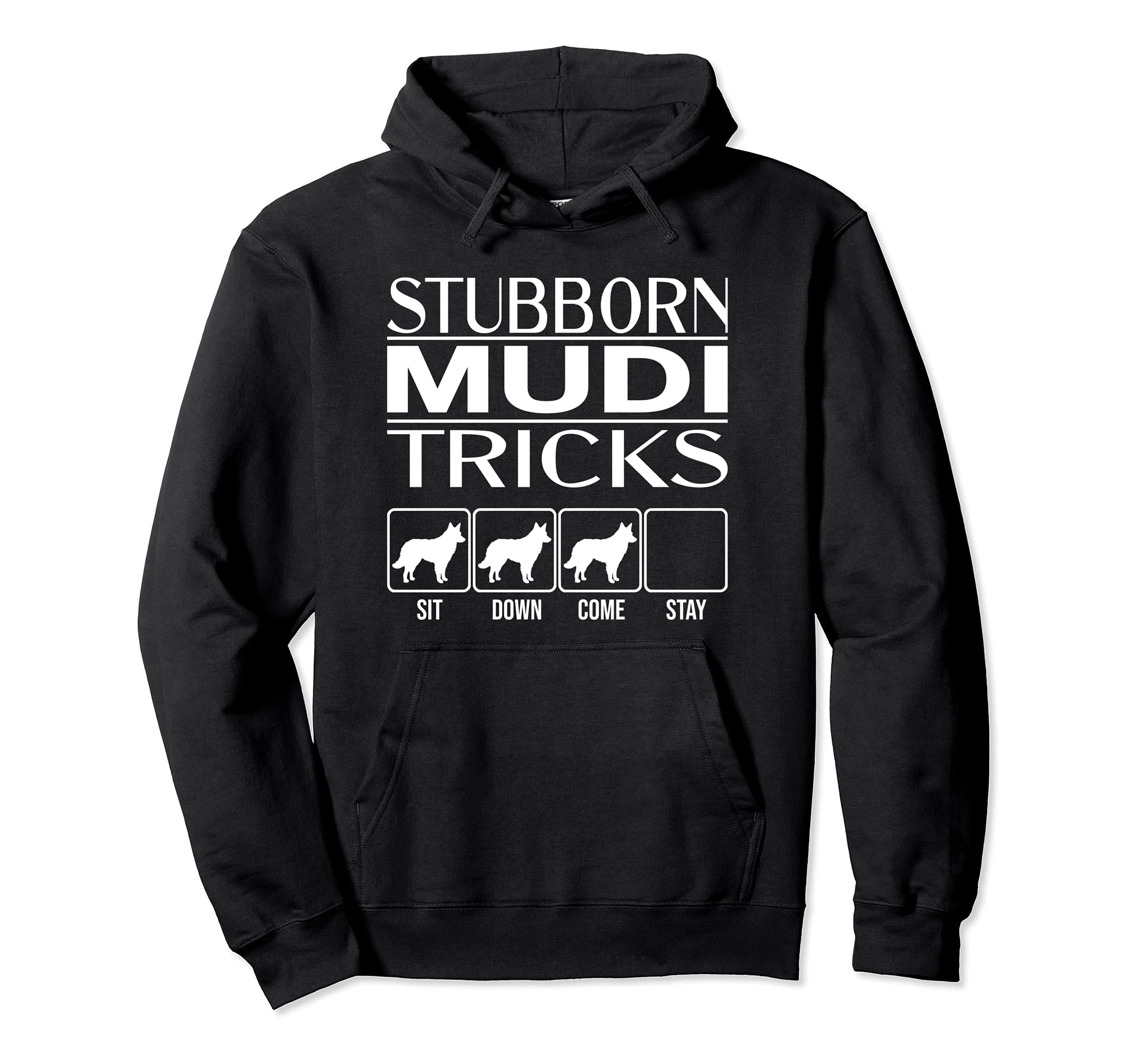 Stubborn Dog Tricks, funny dog gift idea, Funny Mudi Pullover Hoodie