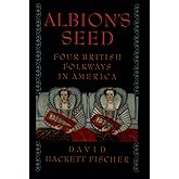 Albion's Seed: Four British Folkways in America (America: a cultural history) (VOLUME I)