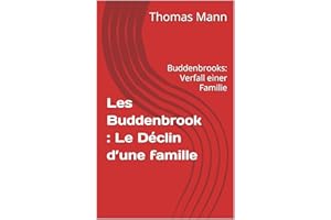 Les Buddenbrook : Le Déclin d’une famille: Buddenbrooks: Verfall einer Familie (French Edition)