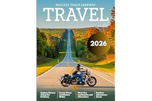 Natchez Trace Parkway Travel Guide (Full-Color) 2026: A Scenic Journey Through History, Natural Wonders, and Hidden Gems Along One of America's Most Iconic Roads.