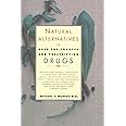 Natural Alternatives (o T C) to Over-The-counter and Prescription Drugs