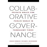 Collaborative Governance: Private Roles for Public Goals in Turbulent Times