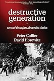 Destructive Generation: Second Thoughts About the Sixties