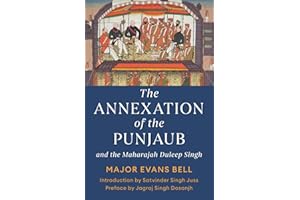 The Annexation of the Punjaub: and the Maharajah Duleep Singh
