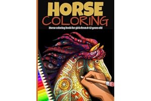 Horse coloring book for girls from 8-12 years old: Promotes creativity, relaxation and concentration. A great gift for young 