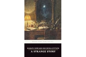 A Strange Story (Annotated Edition): A Victorian supernatural mystery of mesmerism, hidden powers, and a doctor’s battle betw