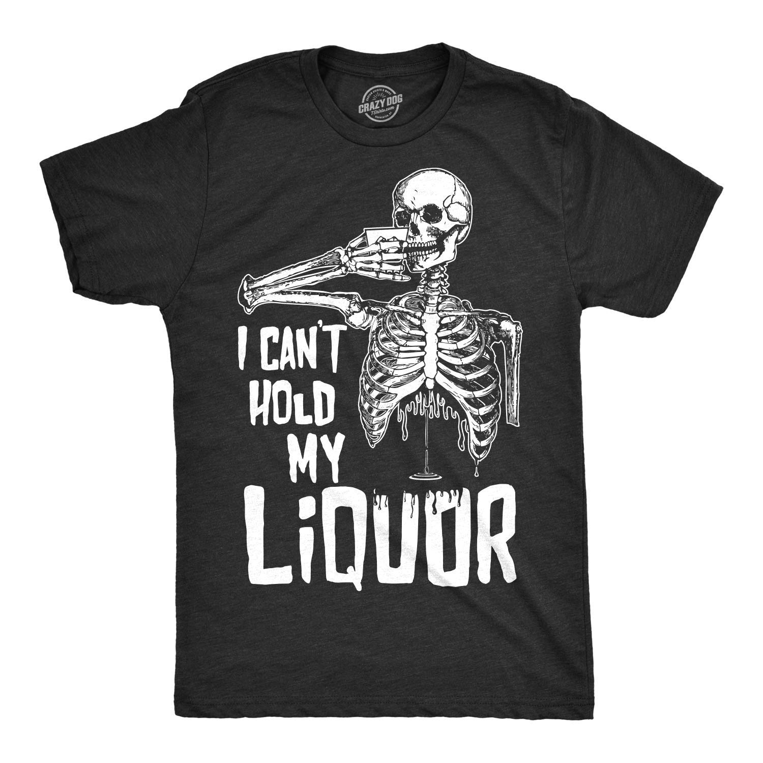I Cant Hold My Liquor Funny Halloween Skeleton Drinking Tee For Guys T Shirt
