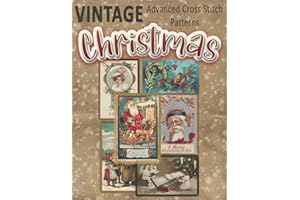 Vintage Christmas Advanced Cross Stitch Patterns: Counted Needlepoint Designs Book Based on Turn of the Century Antique Holiday Postcards