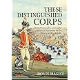These Distinguished Corps: British Grenadier and Light Infantry Battalions in the American Revolution (From Reason to Revolution)