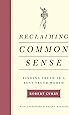 Reclaiming Common Sense: Finding Truth in a Post-Truth World