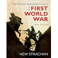 Amazon.com: The Oxford Illustrated History of the First World War: New ...