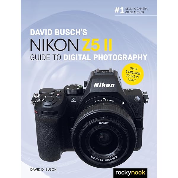 David Busch's Nikon Z50 II Guide to Digital Photography (The David