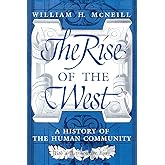 The Rise of the West: A History of the Human Community; with a Retrospective Essay