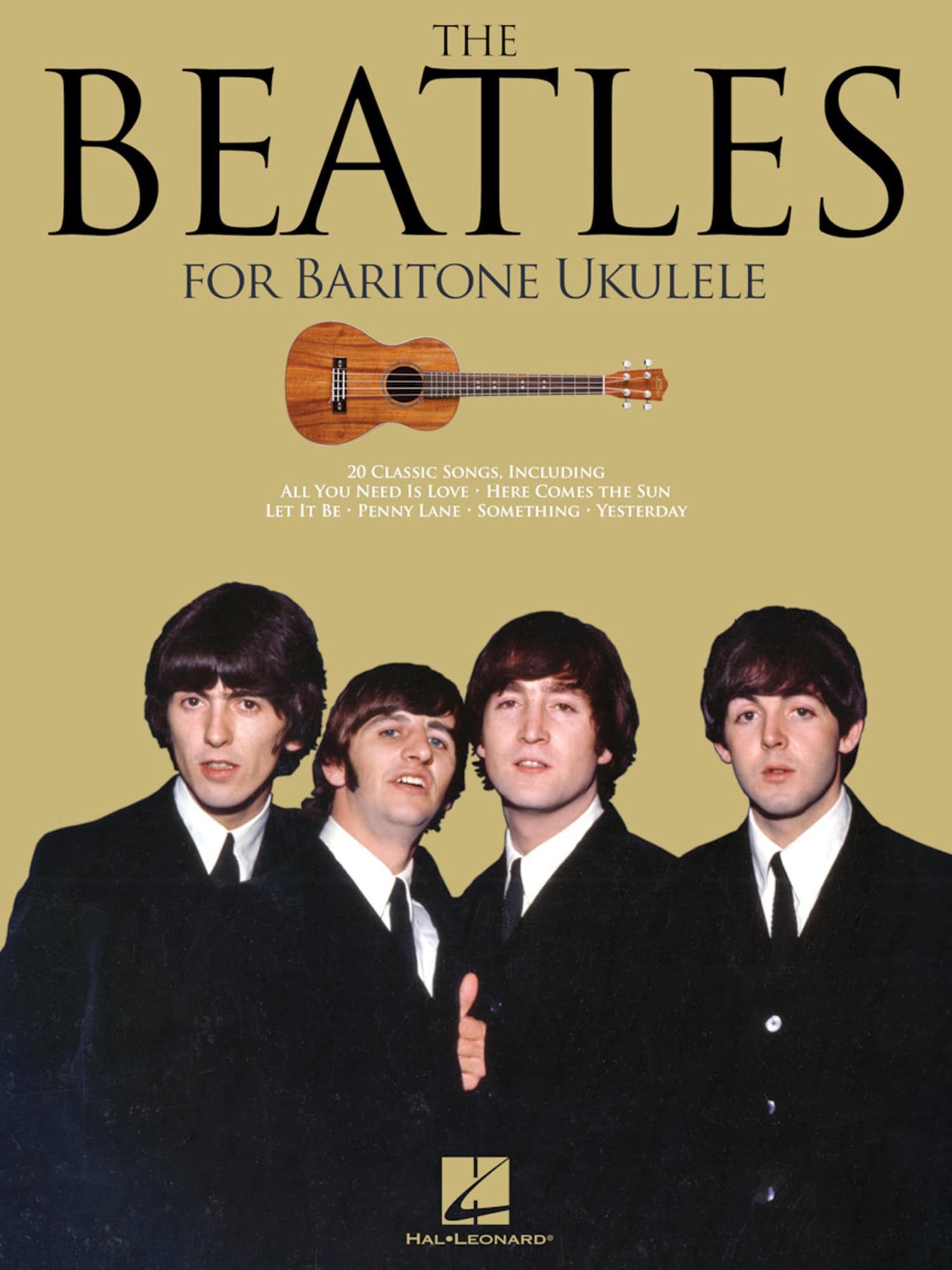 The Beatles for Baritone Ukulele | 20 Classic Songs for Baritone Ukulele | Sheet Music Songbook with Tablature | Featuring Iconic Hits Like Yesterday, Let It Be, Hey Jude and More
