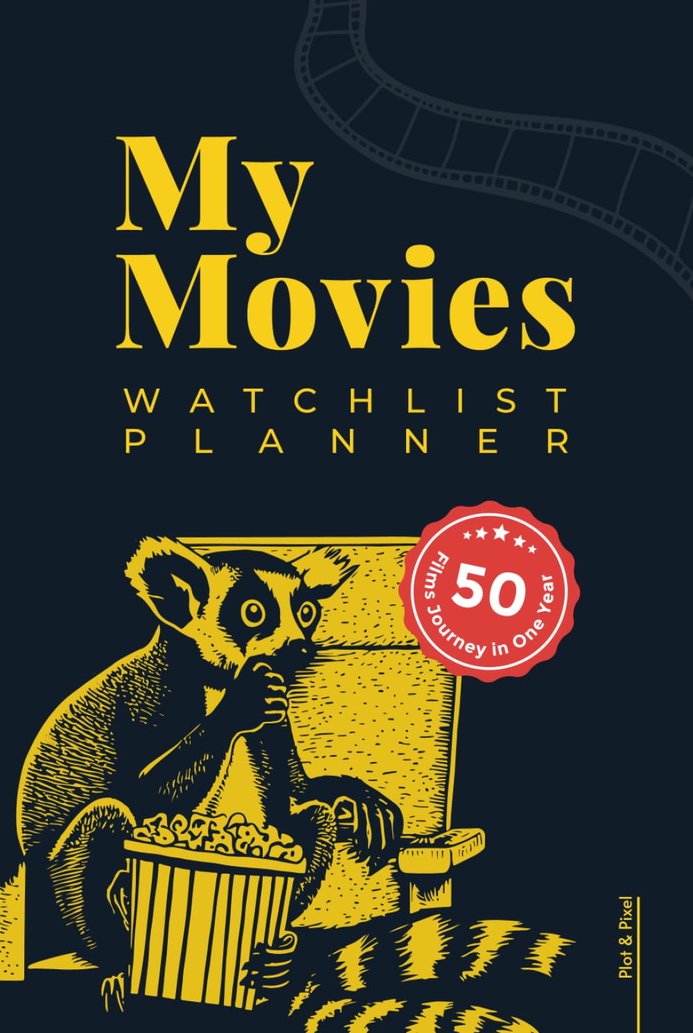 Independently Published Movie Planner: Organize and Track Your 50 Films Journey in One Year. Ultimate Cinema Journal For Film Lovers. (2023, A5 Size, Black, Hardcover)