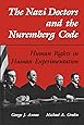 The Nazi Doctors and the Nuremberg Code: Human Rights in Human Experimentation