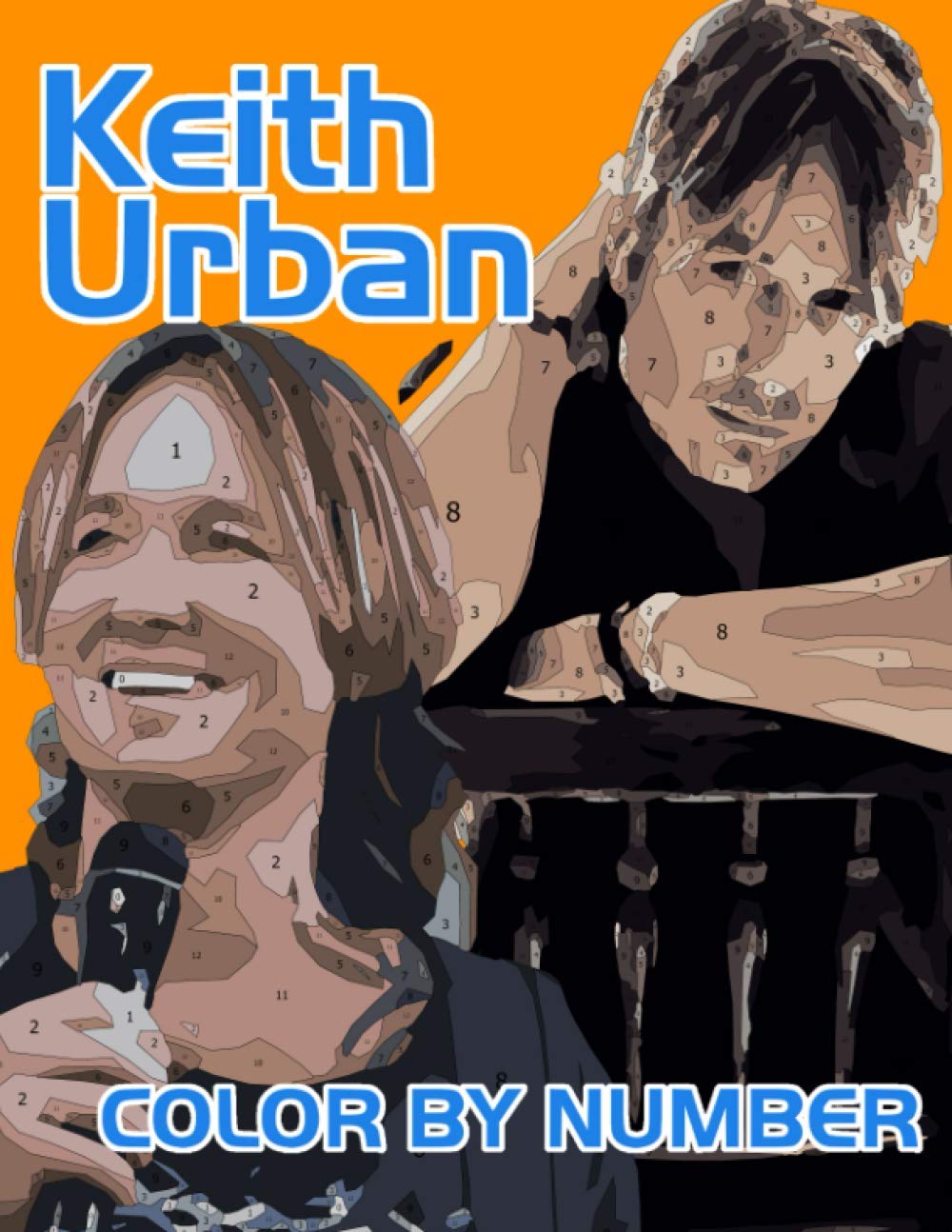 Download Keith Urban Color By Number Coloring Books Legendary Country Guitarist And Singer The Ranch Mastermind And Hot Musician Inspired Adult Color Number Book For Fans Adults Stress Relief Gift Davies Lily 9798689465135 Amazon Com Books