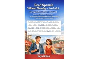 Read Spanish Without Guessing — Level A2.1 / Leer español sin adivinar — Nivel A2.1: No Guessing. No Dictionary. Just Reading