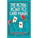 The Royal Road To Card Magic: (Hey Presto Magic Book)