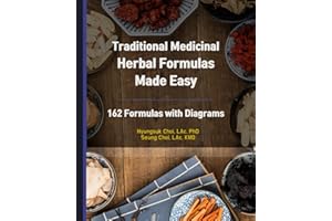 Traditional Medicinal Herbal Formulas Made Easy: 162 Formulas with Diagrams