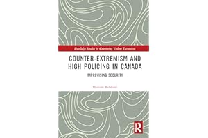 Counter-Extremism and High Policing in Canada: Improvising Security