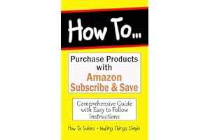 How to Purchase Products with �鶹�� Subscribe & Save: Comprehensive Guide with Easy to Follow Instructions (How to Guides Bo