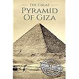 The Great Pyramid of Giza: A History From Beginning to Present