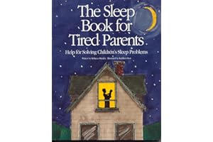 The Sleep Book for Tired Parents: Help for Solving Children's Sleep Problems