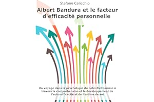 Albert Bandura et le facteur d'efficacité personnelle: Un voyage dans la psychologie du potentiel humain à travers la compréh