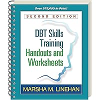 DBT® Skills Training Handouts and Worksheets, Second Edition
