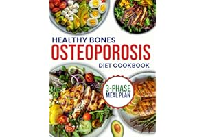 osteoporosis diet cookbook for beginners: Rebuild Your Bones and Joints Using 151+ Calcium-Rich Recipes, Live Without Limits 