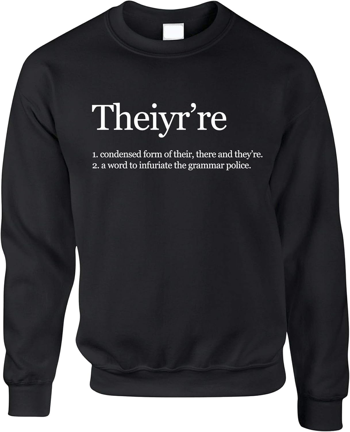 Novelty Definition Jumper Theiyr're Bad Grammar Sweatshirt