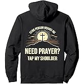 Dear Person Behind Me Need Prayer Tap My Shoulder Christian Pullover Hoodie