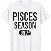 Pisces Season On - Astrology Zodiac Sign Water Signs T-Shirt