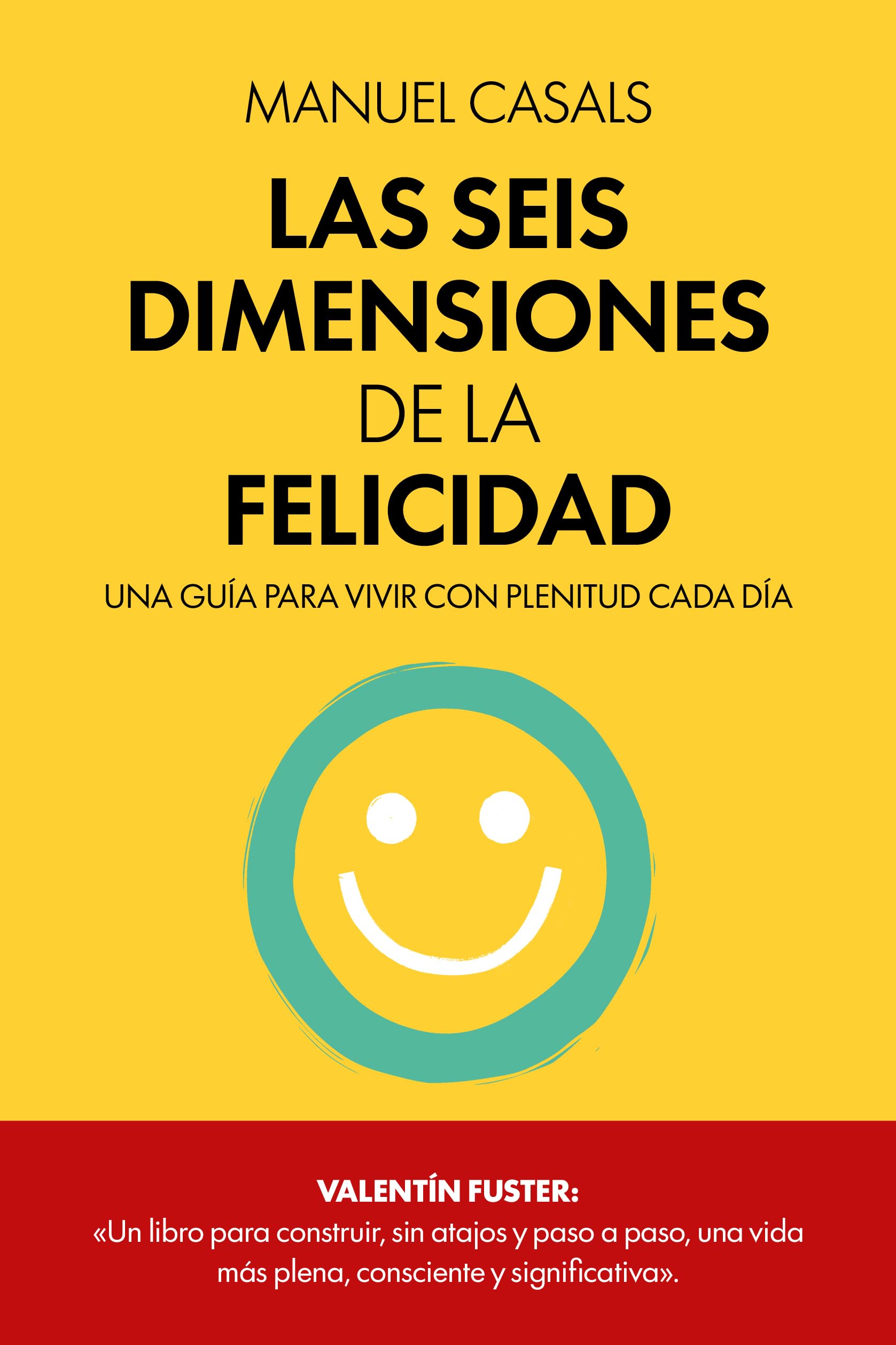 Portada de Las seis dimensiones de la felicidad: Una guía para vivir con plenitud cada día (Desarrollo personal)