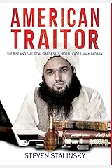 AMERICAN TRAITOR: The rise and fall of Al-Qaeda's U.S.-Born Leader Adam Gadahn Hardcover