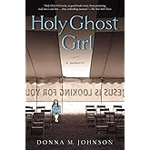 Holy Ghost Girl: A Memoir