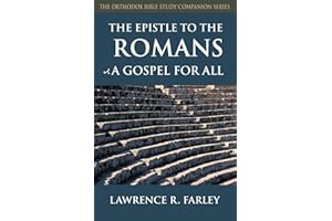 The Epistle to the Romans: A Gospel For All (Orthodox Bible Study Companion)
