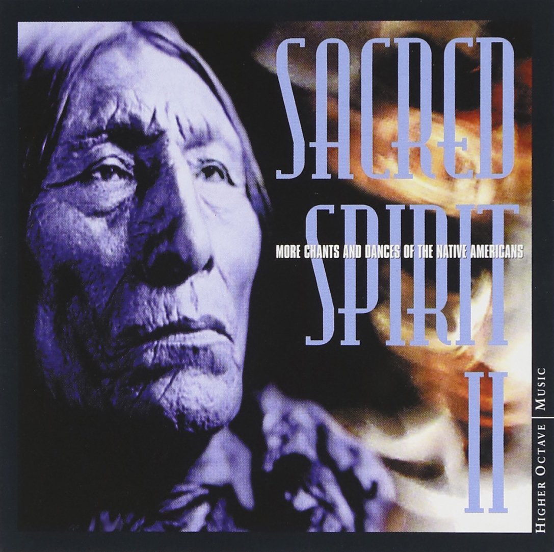 Sacred Spirit, Vol. 2: More Chants and Dances Of Native Americans