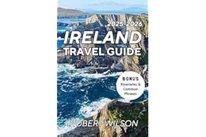 Ireland: The Ultimate Travel Guide for 2025-2026: Uncover the Heart of the Emerald Isle – From Historic Landmarks to Hidden Gems