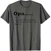 Opa German Noun Coolest Grandpa Ever The Man The Myth T-Shirt