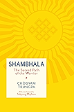 Shambhala: The Sacred Path of the Warrior (Shambhala Classics)
