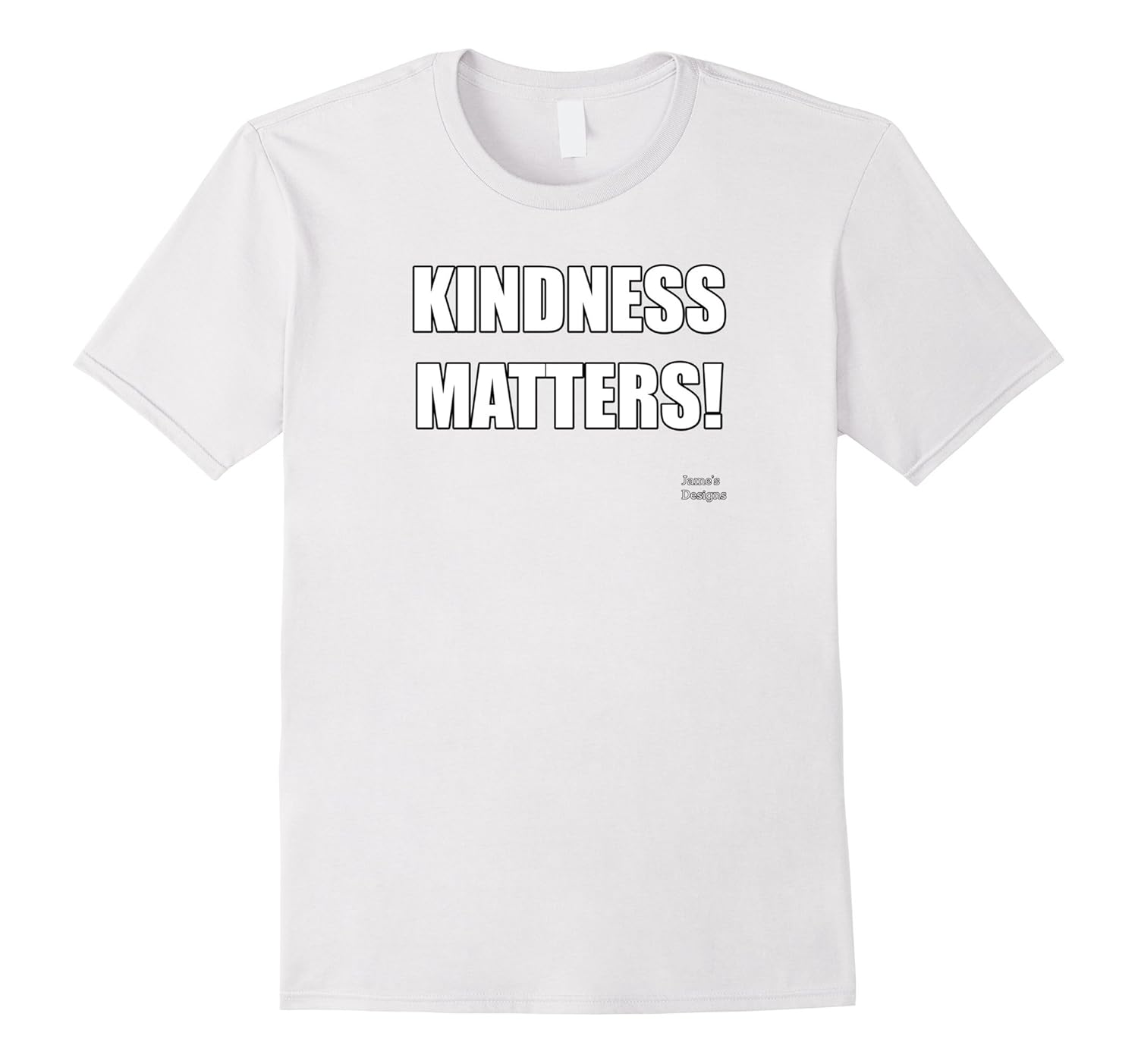 Jame’s Designs Kindness Matters! TShirtCL Colamaga