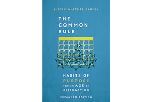 The Common Rule: Habits of Purpose for an Age of Distraction
