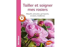 Tailler et soigner mes rosiers (French Edition)