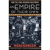 An Empire of Their Own: How the Jews Invented Hollywood