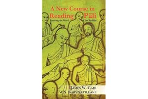 A New Course in Reading Pali: Entering the Word of the Buddha