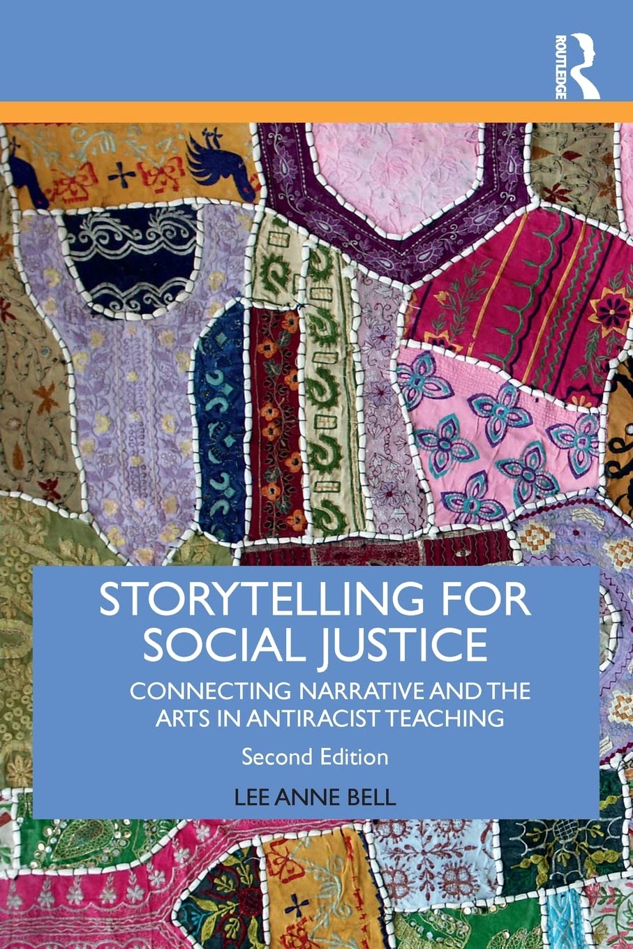 Storytelling for Social Justice: Connecting Narrative and the Arts in Antiracist Teaching (Teaching/Learning Social Justice)